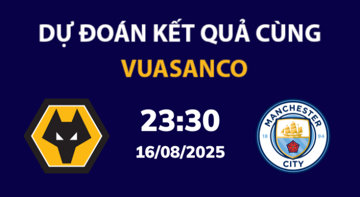 Soi kèo Wolves vs Man City – 23h30 – 16/08 – Ngoại hạng Anh