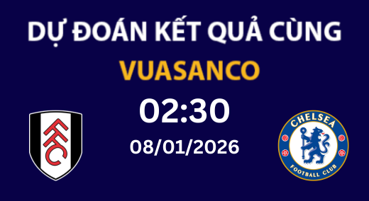 Soi kèo Fulham vs Chelsea – 02H30 – 08/01/2026 – Ngoại hạng Anh