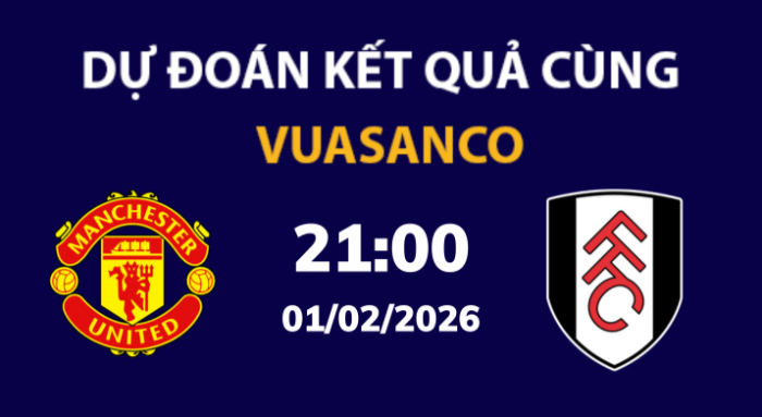 Soi kèo Man Utd vs Fulham – 21h00 – 01/02 – Ngoại hạng Anh