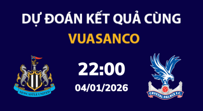 Soi kèo Newcastle vs Crystal Palace – 22h00 – 04/01 – Ngoại hạng Anh